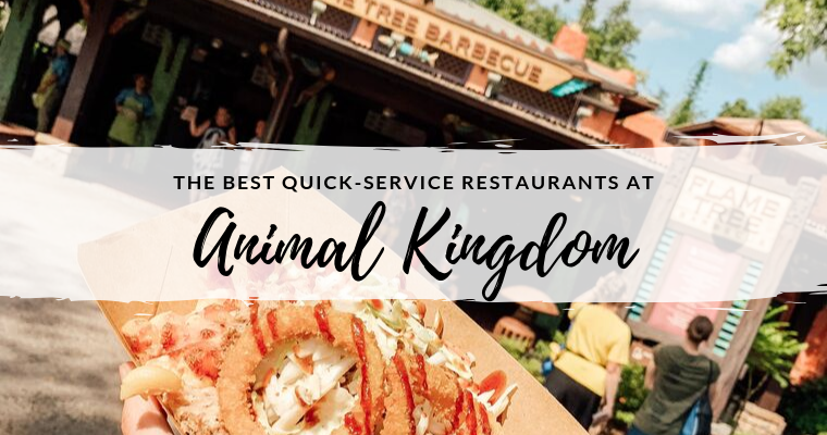 The Best Quick-Service Restaurants at Animal Kingdom