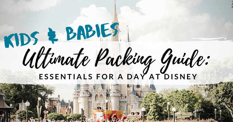 Ultimate Packing Guide: Essentials for a Magical Day at Disney with Kids