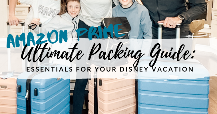 Ultimate Guide to Amazon Prime Essentials for Your Disney World Vacation